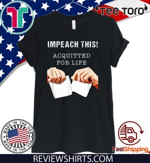 Official Acquitted for Life - Anti Impeachment T-Shirt