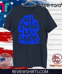 All Swag No Hype Urban Saying Cool Quote Graffiti Style 2020 T-Shirt