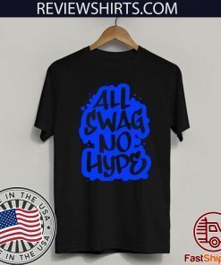 All Swag No Hype Urban Saying Cool Quote Graffiti Style 2020 T-Shirt