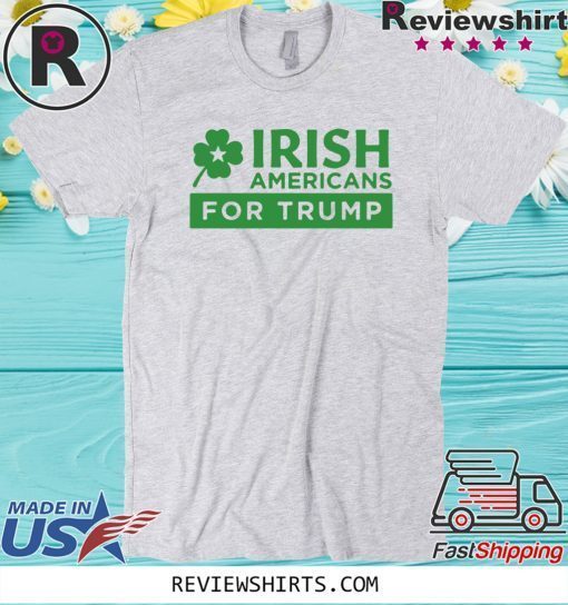 Official Americans for Donald Trump patricks Day T-Shirt