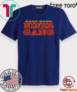 BANG BANG NINER GANG 2020 T-SHIRT