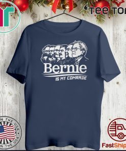 BERNIE SANDERS IS MY COMRADE SHIRT - Bernie Sanders Official T-Shirt