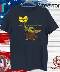 Baby Yoda Wutang Clan Life As A Shorty Shouldn’t Be So Rough 2020 T-Shirt