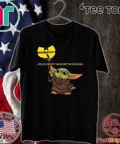 Baby Yoda Wutang Clan Life As A Shorty Shouldn’t Be So Rough 2020 T-Shirt