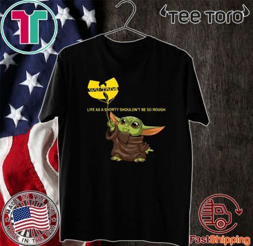 Baby Yoda Wutang Clan Life As A Shorty Shouldn’t Be So Rough 2020 T-Shirt