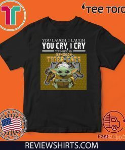 Baby Yoda you laugh I laugh you cry I cry you offend my Hamilton Tigers Cats I kill you 2020 T-Shirt