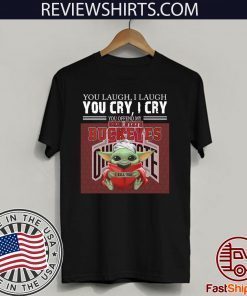 Baby Yoda you laugh I laugh you cry I cry you offend my Ohio State Buckeyes I kill you 2020 T-Shirt