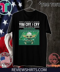 Baby Yoda you laugh I laugh you cry I cry you offend my Saskatchewan Roughriders Shirt - I kill you 2020 T-Shirt