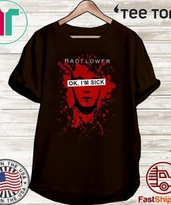 Badflower OK Shirt - I'm Sick Anniversary Official T-Shirt