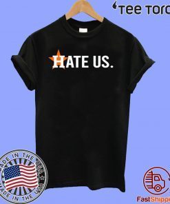 Houston Astros Shirt - Hate Us Astros Baseball T-Shirt