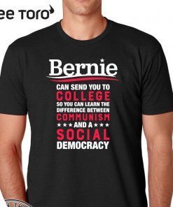 Bernie Can Send You To College Shirt – Debt-Free Feel The Bern For T-Shirt