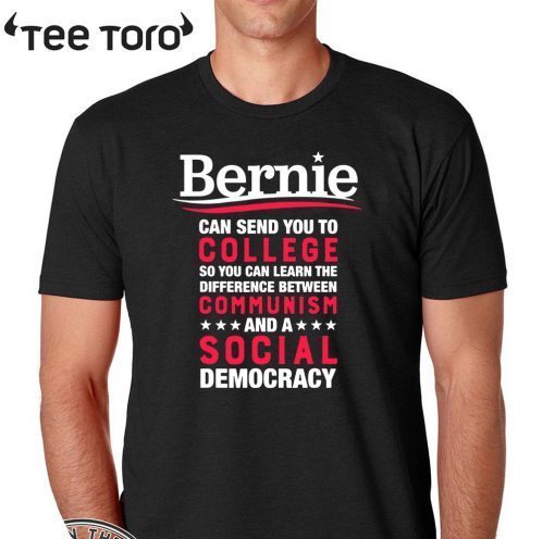 Bernie Can Send You To College Shirt – Debt-Free Feel The Bern For T-Shirt