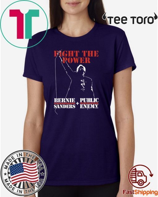 Bernie Sanders Fight The Power And Public Enemy Tee Shirt