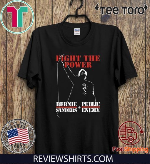 Bernie Sanders Fight The Power Official T-Shirt