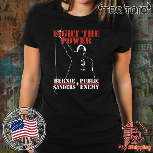 Bernie Sanders Fight The Power T-Shirt - Limited Edition