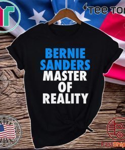 Bernie Sanders Master of Reality Original T-Shirt