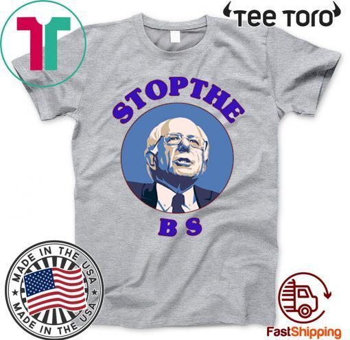 Bernie Sanders Stop The Bs Official T-Shirt