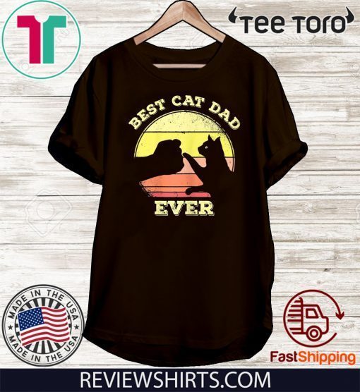 Best Cat Dad Ever Funny Cat Lover Funny T-Shirt