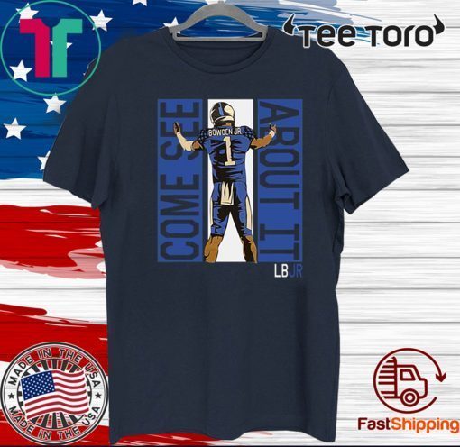 Bowden JR Come See About It LBJR 2020 T-Shirt