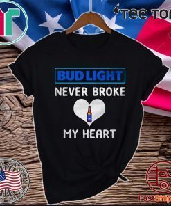 Bud light never broke my heart Official T-Shirt