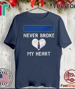 Bud light never broke my heart Official T-Shirt