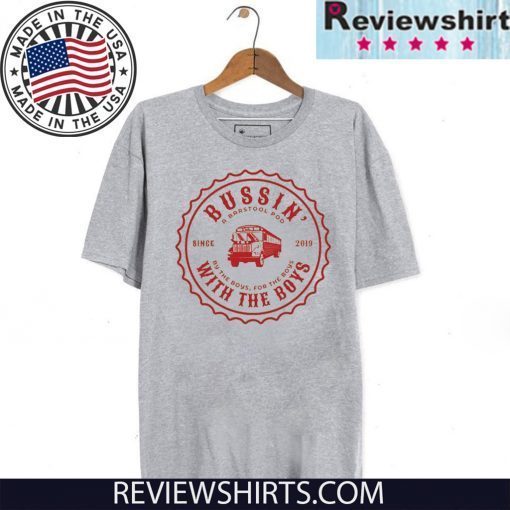 Bussin' With The Boys Bottle Cap 2020 T-Shirt