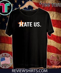 Hate Us Shirt Houston Astros Official T-Shirt