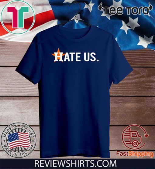 Hate Us Shirt Houston Astros Official T-Shirt