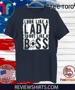Look Like A Lady Shoot Like A Boss T-Shirt