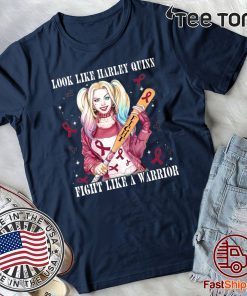 Look Like Harley Quinn Fight Like A Warrior Multiple Myeloma Awareness Official T-Shirt