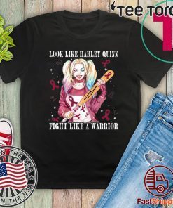Look Like Harley Quinn Fight Like A Warrior Multiple Myeloma Awareness Official T-Shirt