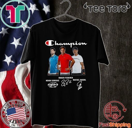 Novak Djokovic Roger Federer Rafael Nadal Champions 2020 T-Shirt