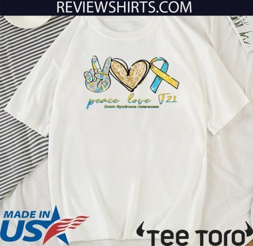 Peace Love T21 Down Syndrome Awareness Hot T-Shirt