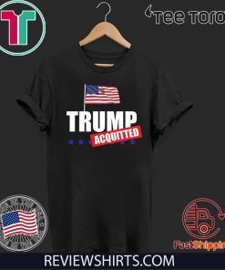 Donald Trump Acquitted Acquittal Pro-Trump 2020 T-Shirt