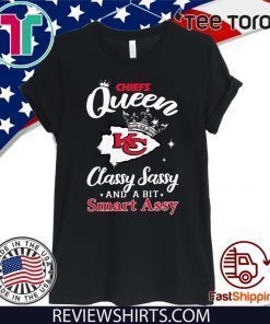 Chiefs Queen classy Sassy and a bit smart assy Kansas City Chiefs Official T-Shirt