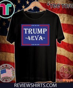 Donald Trump 2020 4EVA T-Shirt