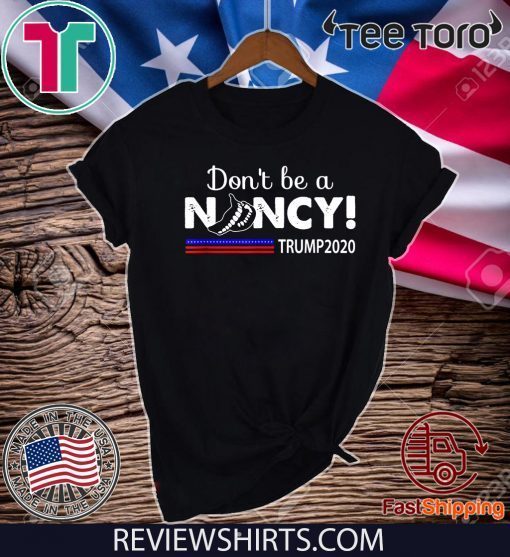 Don't Be A Nancy Pelosi SOTU impeachment Pro Trump 2020 Hot T-Shirt