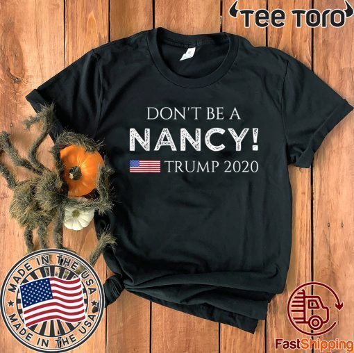 Don't Be A Nancy Pelosi SOTU Shirt impeachment Pro Trump 2020 T-Shirt
