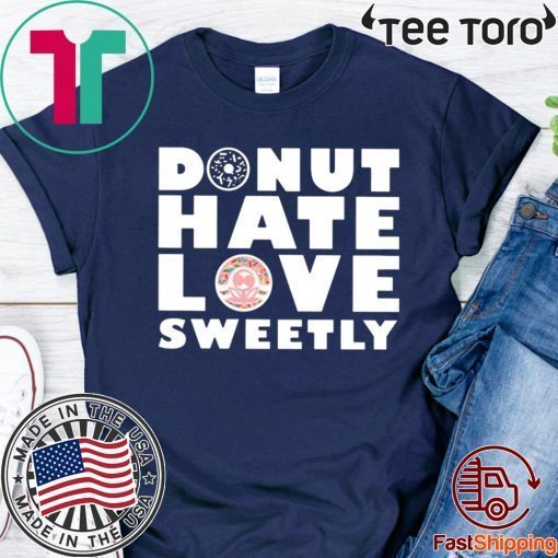 Donut Hate Love Sweetly For T-Shirt