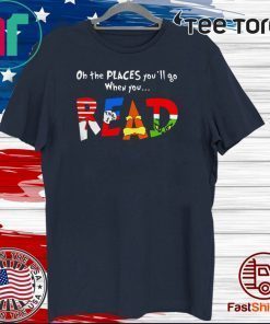 Dr.Seuss oh the places you’ll go when you Read Original T-Shirt