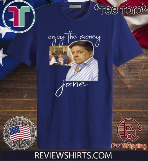 ENJOY THE MONEY - JANE OFFICIAL T-SHIRT