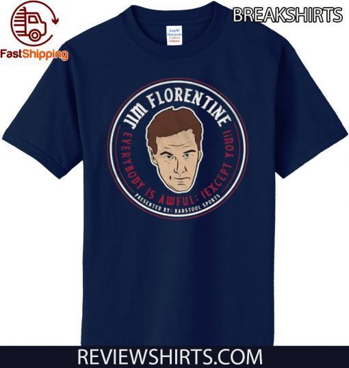 Everybody Is Awful JIM Floretine 2020 T-Shirt