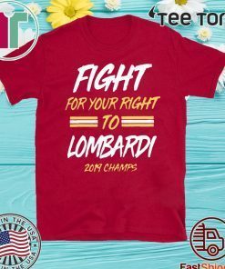 FIGHT FOR YOUR RIGHT TO LOMBARDI KANSAS CITY CHIEFS SUPER BOWL LIV CHAMPIONS FOR T-SHIRT