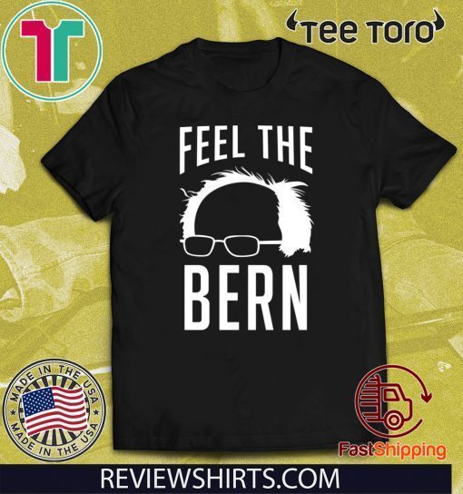 Feel The Bern Bernie Sanders 2020 T-Shirt