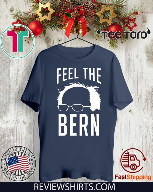 Feel The Bern Bernie Sanders 2020 T-Shirt