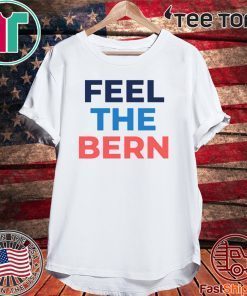 Feel The Bern Bernie Sanders 2020 Official T-Shirt