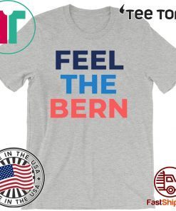 Feel The Bern Bernie Sanders 2020 Official T-Shirt