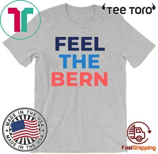 Feel The Bern Bernie Sanders 2020 Official T-Shirt