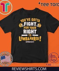 Fight For Your Right to Lombardi Shirt - KC Football T-Shirt