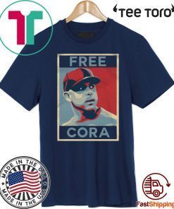 Free Cora Shirt - Free Cora For T-Shirt